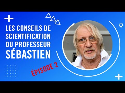 Les conseils de scientification du professeur Sébastien