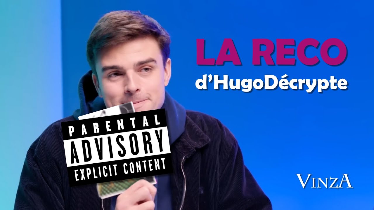 LA RECO d'HugoDécrypte - PARENTAL ADVISORY - EXPLICIT CONTENT - VinzA